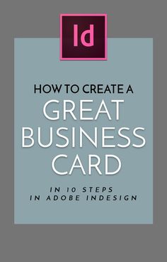 how to create a great business card in 10 steps i'm adobe indesign