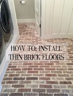 a brick floor with the words how to install thin brick floors in front of a washer and dryer