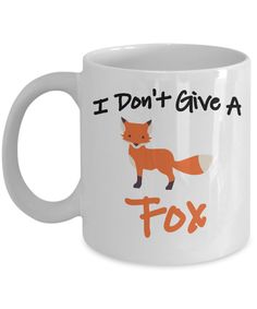 a white coffee mug that says i don't give a fox