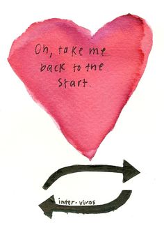 a pink heart with an arrow pointing to it and the words, on take me back to the start