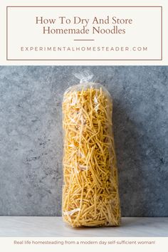 a bag of noodles with the title how to dry and store homemade noodles