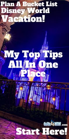 the disney world is lit up at night with text overlay that reads, my top tips all one place