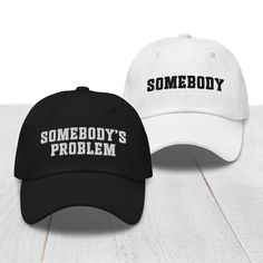 DESIGN "Somebodys Problem / Somebody" funny embroidered hats, caps and beanies. 👉 The lettering will be black if you select a white hat or a hat with a white front. All others will have white lettering -unless otherwise requested in the order notes. Listing is for ONE hat, if you'd like to order the pair, you can add each one to your basket separately. DELIVERY TIMES / INFORMATION It takes 2-5 days to produce and fulfill hat orders at a fulfillment center based on your shipping destination. Tra Somebodys Problem, Friends Since Childhood, Tie Dye Hat, Matching Hats, Fulfillment Center, Funny Anniversary, Newly Wed, Anniversary Funny, Trendy Hat