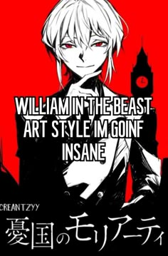 an anime character with the words william in the beast art style i'm going to ins