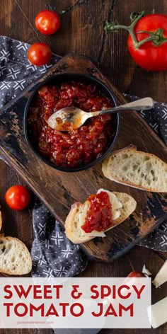 a bowl of tomato jam with bread on the side and tomatoes in the background, along with text overlay that reads sweet & spicy tomato jam