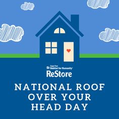 the national roof over your head day with clouds in the sky and a blue house