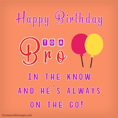 happy birthday brother in the know and he's always on the go greeting card