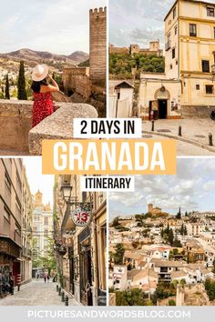 two days in granada itinerary with pictures of buildings and people on the street