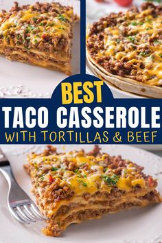 the best taco casserole with tortillas and beef is ready to be eaten