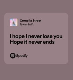 the text reads, i hope i never lose you hope it never ends spotify