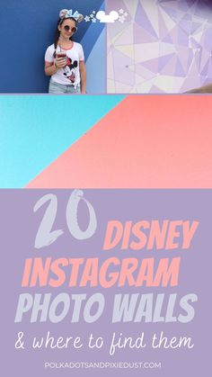 the disneyland instagramm photo walls with text overlay that reads 20 disney instagramm photos and where to find them