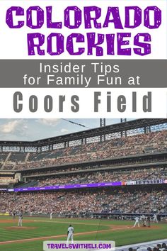 colorado rockies insider tips for family fun at coors field with text that reads colorado rockies insider tips for family fun at coors field