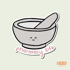 a sticker with the words pharmacy life written on it and a bowl full of liquid