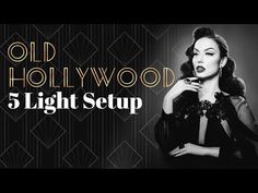 the old hollywood 5 light set up is shown with an image of a woman in black and