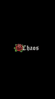 Rose in Black Chaos Quote Tattoo, A Great Chaos Wallpaper, Chaos Typography Design, Beautiful Chaos Tattoo, Chaos Wallpaper, Iphone 13 Wallpaper, Black Rose On Fire Wallpaper, Chaos Quotes, T Shirt Logo Design