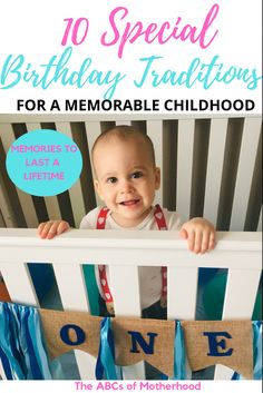 a baby in a crib with the words, 10 special birthday traditions for a memorable child