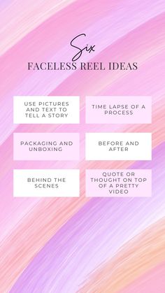 a pink and purple background with the words faceless reel ideas