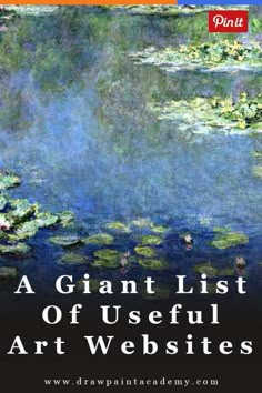 a giant list of useful art web sites for artists and their creative uses, including water lilies