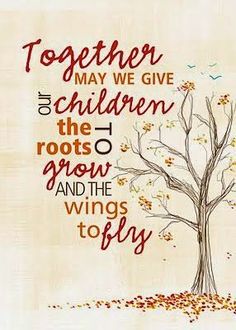 a tree with the words together may we give children the roots to grow and the wings to fly