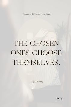 the chosen ones choose themselves quote by j k rowley on behance com