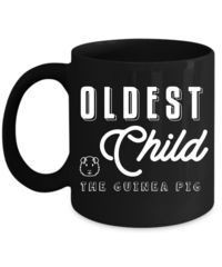 a black coffee mug with the words oldest child in white on it and an image of a