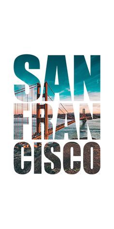 san francisco with the golden gate bridge in the background and text that reads san francisco