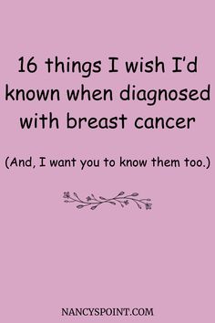 Breast cancer awareness -16 things I wish I’d known at diagnosis – Nancy's Point Breast Surgery, Warning Signs, Signs, Pins