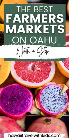 the best farmers'markets on oahuhu in hawaii with text overlay that reads, the best farmers'markets on oahuu won't be a stop