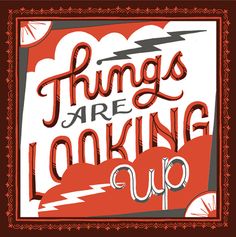 a poster with the words things are looking up in red and grey on a white background