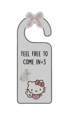 a door hanger with an image of a hello kitty on it and the words,'feel free to come in - 3 '