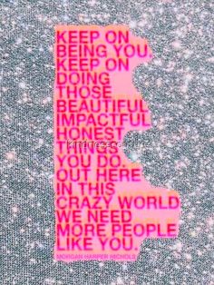 a pink and blue poster with the words keep on being you doing those beautiful things