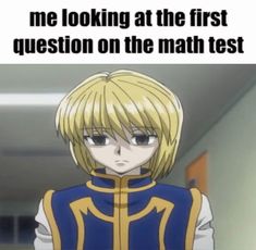 an anime character is looking at the first question on the math test, and it's funny