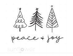 three christmas trees with the words peace and joy written in black ink on a white background