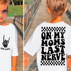 Moms Last Nerve, Kid Life Svg, Funny Toddler Shirt, Kid Life, Funny Toddler, Sublimation Svg, Toddler Humor, Scrapbook Materials, Shirt Bag