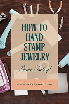 the words how to hand stamp jewelry on top of a table with scissors and other crafting supplies