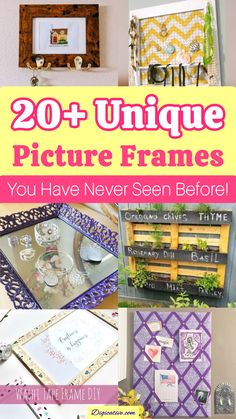 various pictures with the words 20 unique picture frames you have never seen before on them