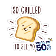 a sticker that says, so grilled to see yo's 50 % off