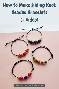 three beaded bracelets with the text how to make sliding knot beaded bracelets video