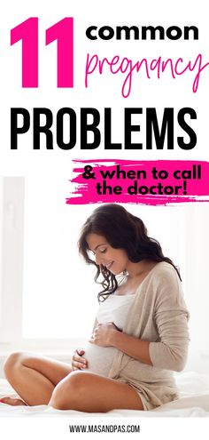 a pregnant woman sitting on her stomach with the words 11 common pregnancy problems and when to call the doctor