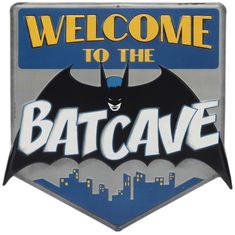 a welcome to the batcave sign is shown