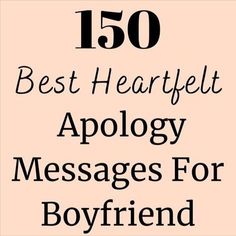 the text reads, best heart felt apoloy messages for boyfriend