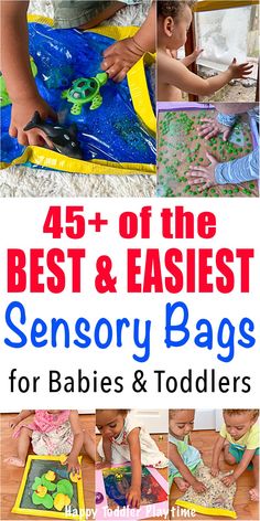 a collage of photos with the words, 45 + best and easier sensory bags for babies & toddlers