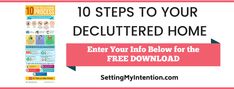 the 10 steps to your decluttered home with text overlaying that reads, click here for the free printable