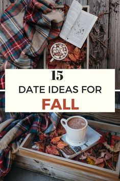 an open book, cup of coffee and plaid blanket with text overlay that reads 15 date ideas for fall