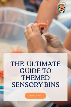 the ultimate guide to themed sensory bins for toddlers and older children with text overlay that reads, the ultimate guide to themed