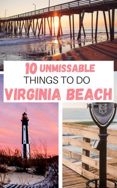 the beach and pier with text overlay that reads 10 unmissable things to do in virginia beach