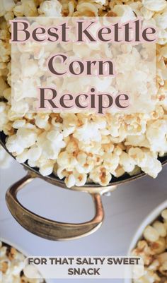 the best kettle corn recipe for that salty sweet snack