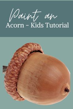 an acorn is shown with the words, how to plant an acorn - kids's tutor