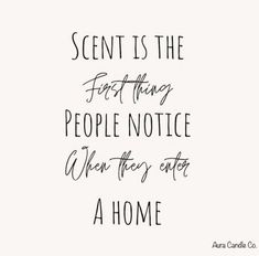 a quote that says, scent is the first thing people notice when they enter a home