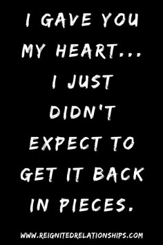 i gave you my heart just didn't expect to get it back in pieces